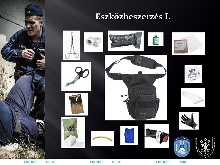 Eszközbeszerzés I. RENDŐRSÉG POLICE 