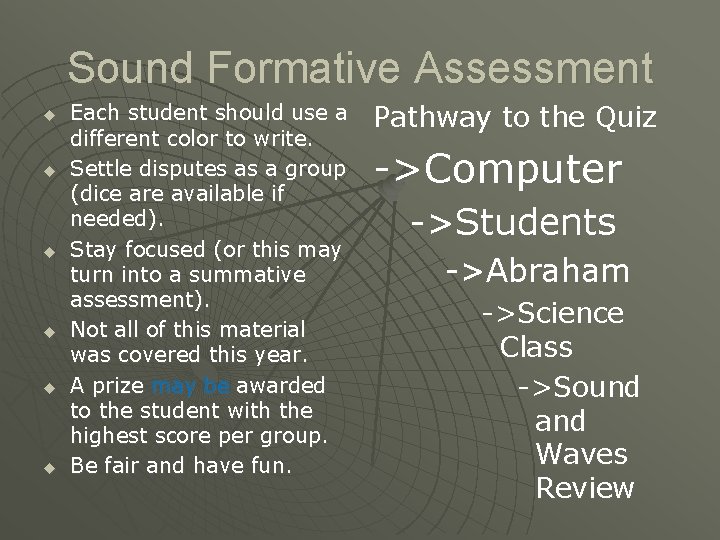 Sound Formative Assessment u u u Each student should use a different color to