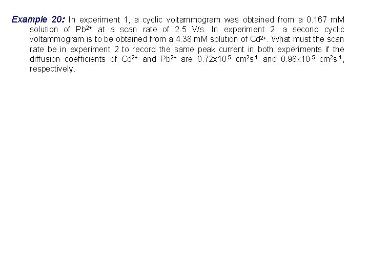 Example 20: In experiment 1, a cyclic voltammogram was obtained from a 0. 167