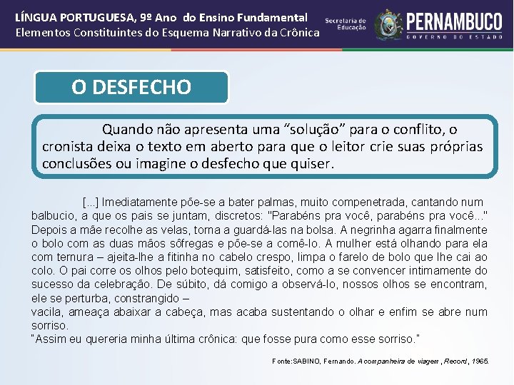 LÍNGUA PORTUGUESA, 9º Ano do Ensino Fundamental Elementos Constituintes do Esquema Narrativo da Crônica