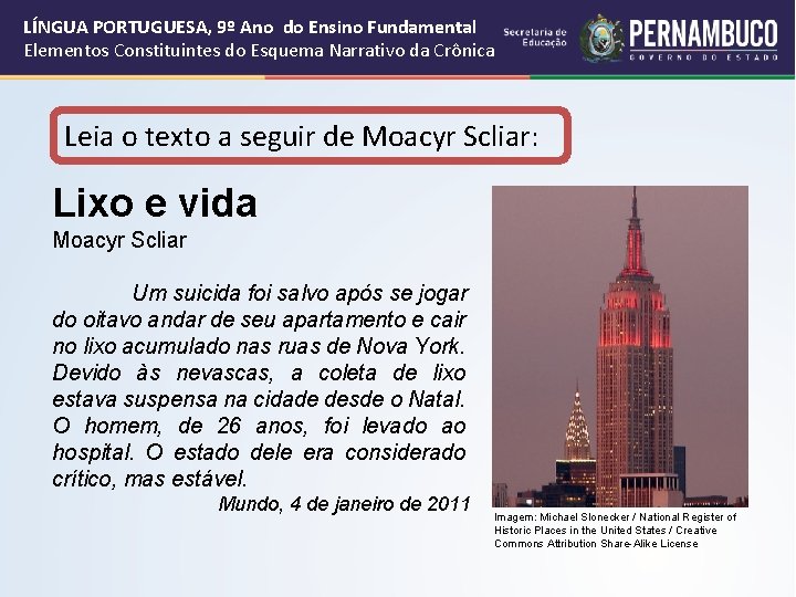 LÍNGUA PORTUGUESA, 9º Ano do Ensino Fundamental Elementos Constituintes do Esquema Narrativo da Crônica