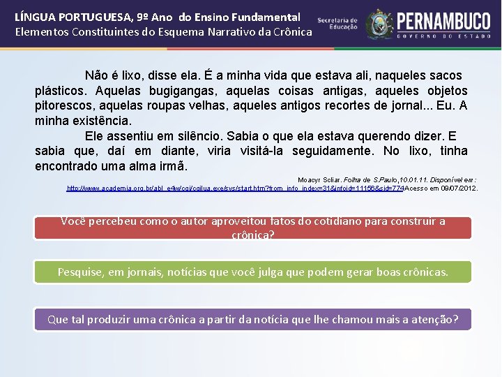 LÍNGUA PORTUGUESA, 9º Ano do Ensino Fundamental Elementos Constituintes do Esquema Narrativo da Crônica