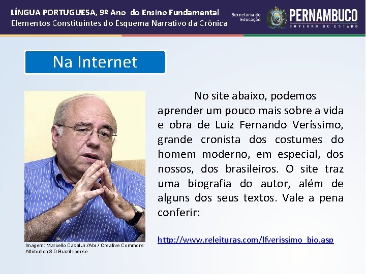 LÍNGUA PORTUGUESA, 9º Ano do Ensino Fundamental Elementos Constituintes do Esquema Narrativo da Crônica