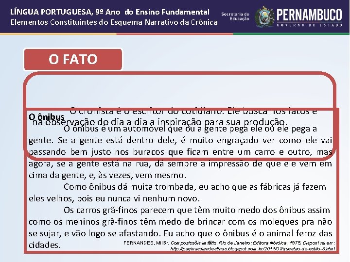 LÍNGUA PORTUGUESA, 9º Ano do Ensino Fundamental Elementos Constituintes do Esquema Narrativo da Crônica