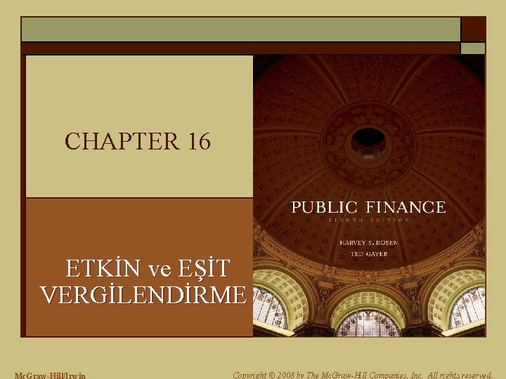 CHAPTER 16 ETKİN ve EŞİT VERGİLENDİRME Mc. Graw-Hill/Irwin Copyright © 2008 by The Mc.