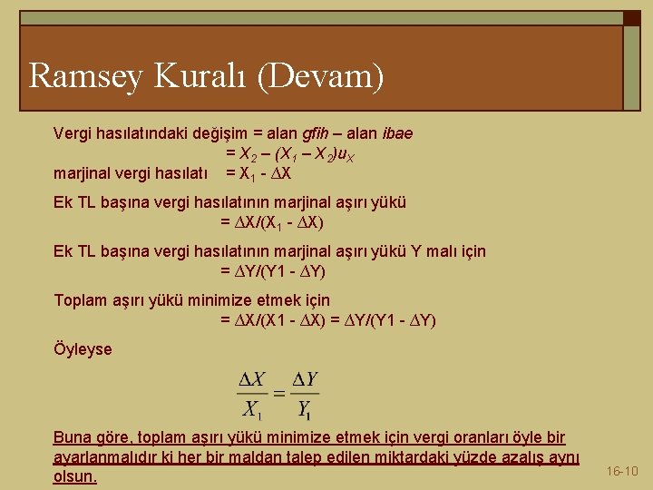 Ramsey Kuralı (Devam) Vergi hasılatındaki değişim = alan gfih – alan ibae = X Ramsey Kuralı (Devam) Vergi hasılatındaki değişim = alan gfih – alan ibae = X