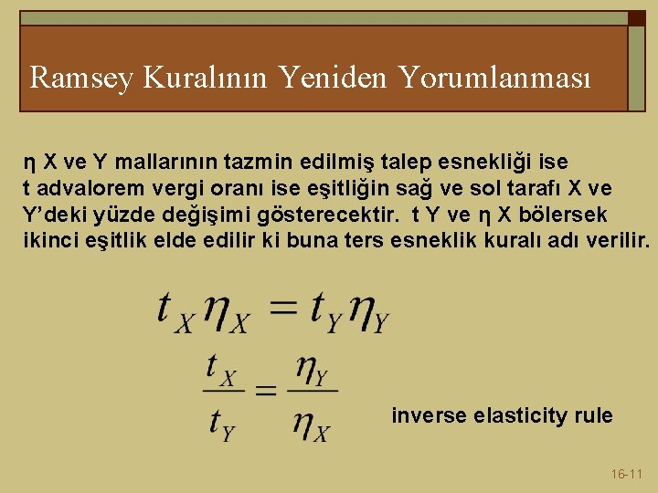 Ramsey Kuralının Yeniden Yorumlanması η X ve Y mallarının tazmin edilmiş talep esnekliği ise