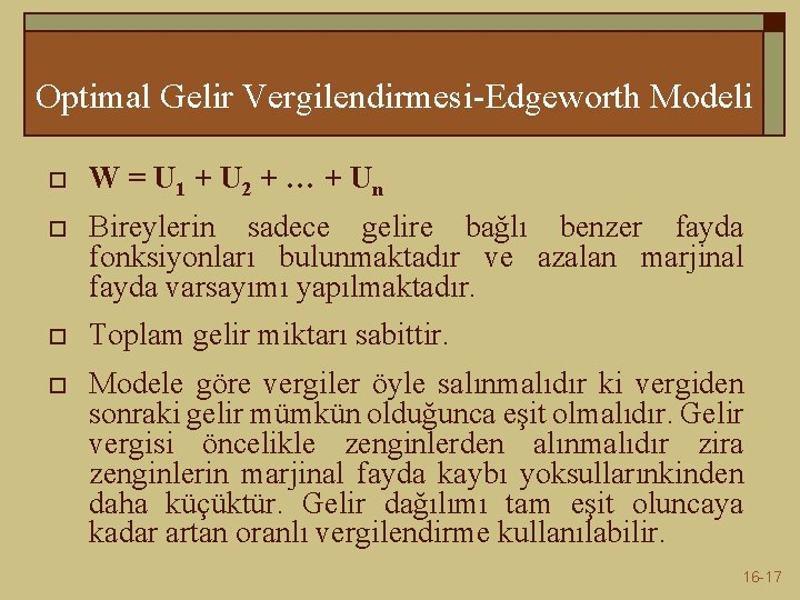 Optimal Gelir Vergilendirmesi-Edgeworth Modeli o W = U 1 + U 2 + … Optimal Gelir Vergilendirmesi-Edgeworth Modeli o W = U 1 + U 2 + …