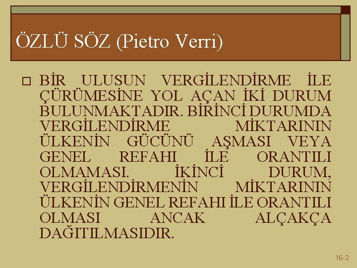 ÖZLÜ SÖZ (Pietro Verri) o BİR ULUSUN VERGİLENDİRME İLE ÇÜRÜMESİNE YOL AÇAN İKİ DURUM