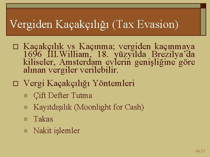 Vergiden Kaçakçılığı (Tax Evasion) o o Kaçakçılık vs Kaçınma; vergiden kaçınmaya 1696 III. William, Vergiden Kaçakçılığı (Tax Evasion) o o Kaçakçılık vs Kaçınma; vergiden kaçınmaya 1696 III. William,