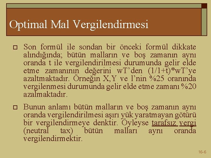 Optimal Mal Vergilendirmesi o Son formül ile sondan bir önceki formül dikkate alındığında; bütün Optimal Mal Vergilendirmesi o Son formül ile sondan bir önceki formül dikkate alındığında; bütün