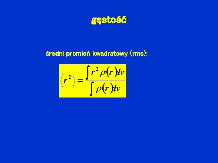 gęstość średni promień kwadratowy (rms): 