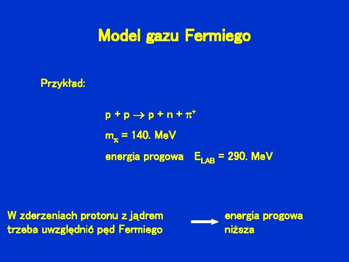 Model gazu Fermiego Przykład: p + p p + n + + m =