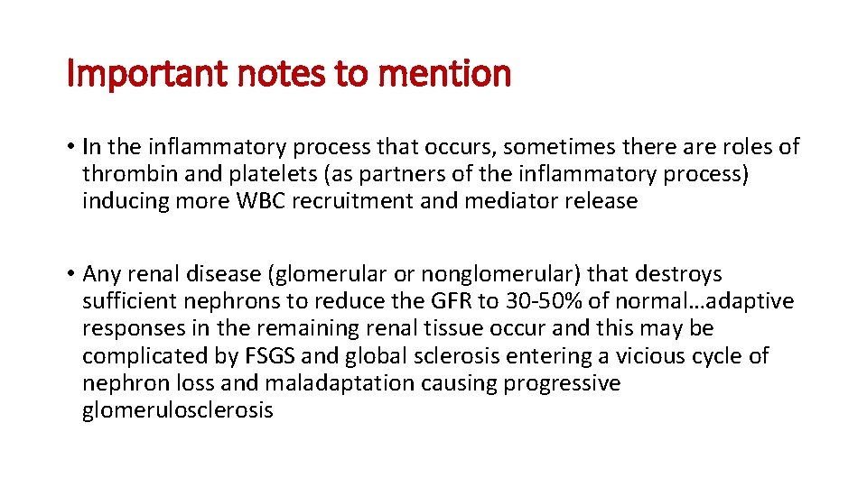 Important notes to mention • In the inflammatory process that occurs, sometimes there are