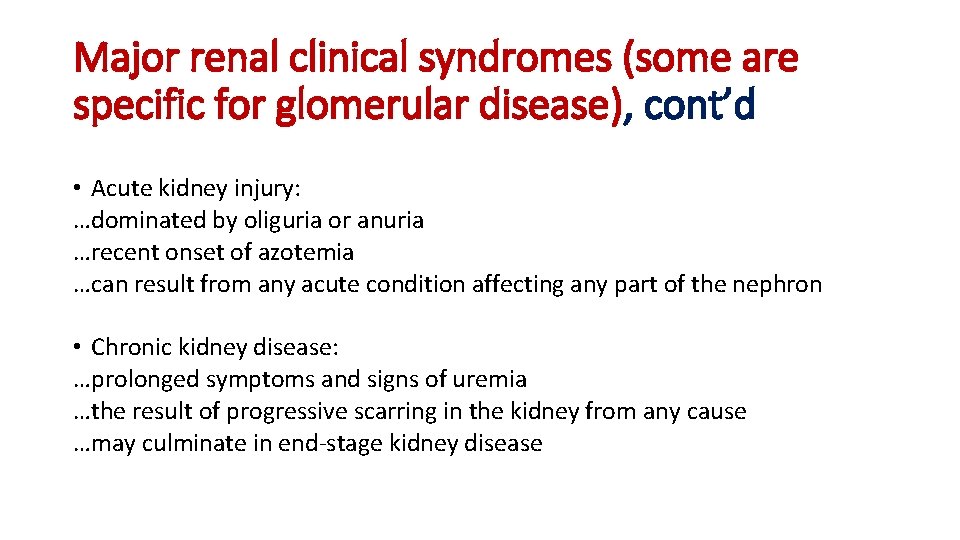 Major renal clinical syndromes (some are specific for glomerular disease), cont’d • Acute kidney