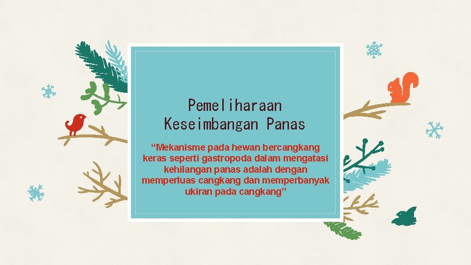 Pemeliharaan Keseimbangan Panas “Mekanisme pada hewan bercangkang keras seperti gastropoda dalam mengatasi kehilangan panas