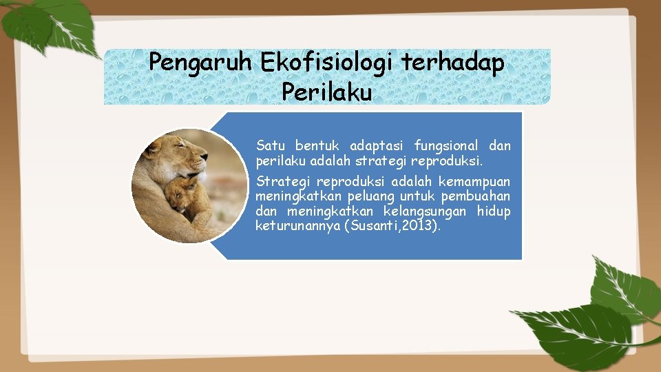 Pengaruh Ekofisiologi terhadap Perilaku Satu bentuk adaptasi fungsional dan perilaku adalah strategi reproduksi. Strategi Pengaruh Ekofisiologi terhadap Perilaku Satu bentuk adaptasi fungsional dan perilaku adalah strategi reproduksi. Strategi