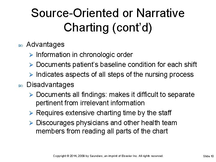 Source-Oriented or Narrative Charting (cont’d) Advantages Ø Information in chronologic order Ø Documents patient’s