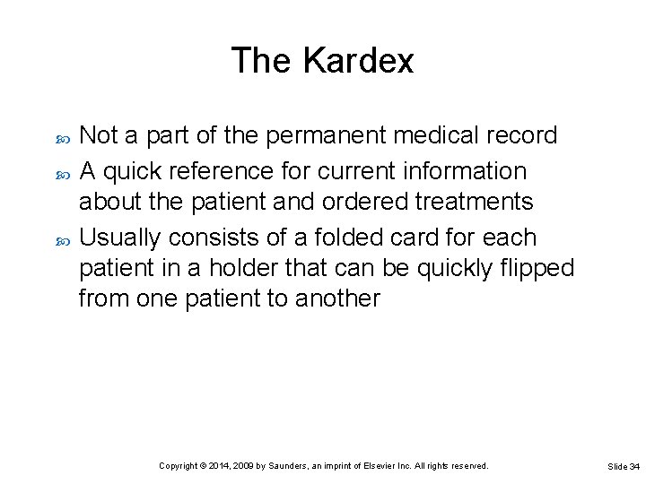 The Kardex Not a part of the permanent medical record A quick reference for