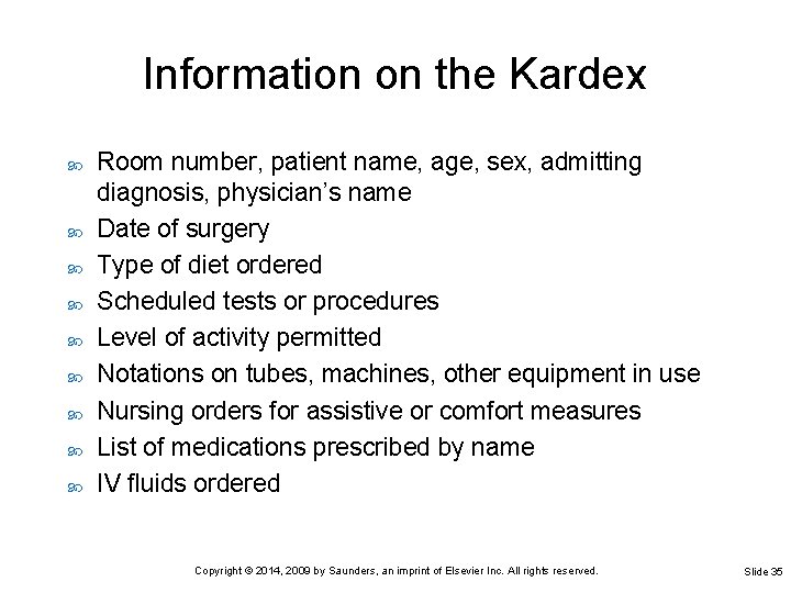 Information on the Kardex Room number, patient name, age, sex, admitting diagnosis, physician’s name