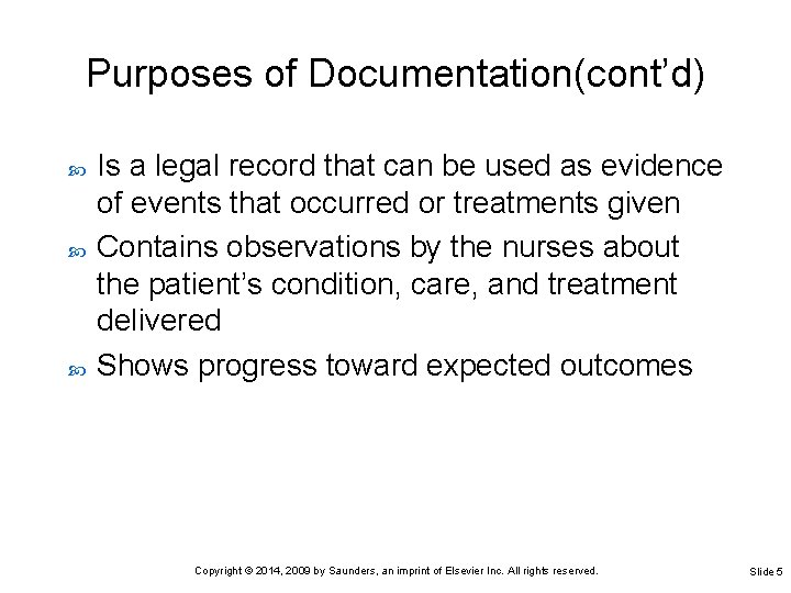 Purposes of Documentation(cont’d) Is a legal record that can be used as evidence of