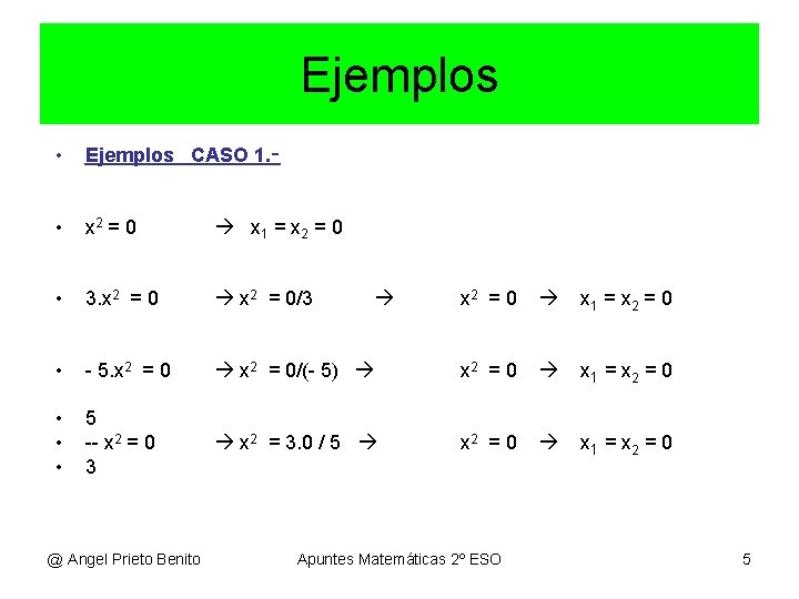 Ejemplos • Ejemplos CASO 1. ‑ • x 2 = 0 x 1 = Ejemplos • Ejemplos CASO 1. ‑ • x 2 = 0 x 1 =