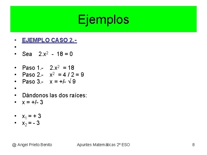 Ejemplos • EJEMPLO CASO 2. ‑ • • Sea 2. x 2 - 18 Ejemplos • EJEMPLO CASO 2. ‑ • • Sea 2. x 2 - 18