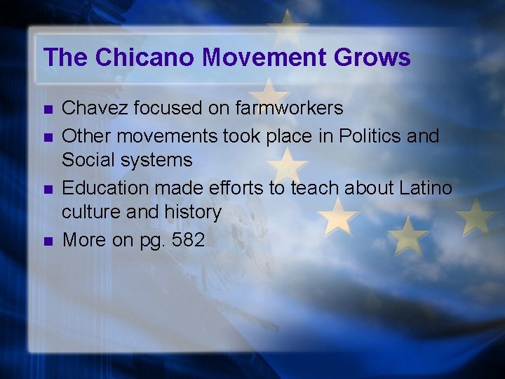 The Chicano Movement Grows n n Chavez focused on farmworkers Other movements took place