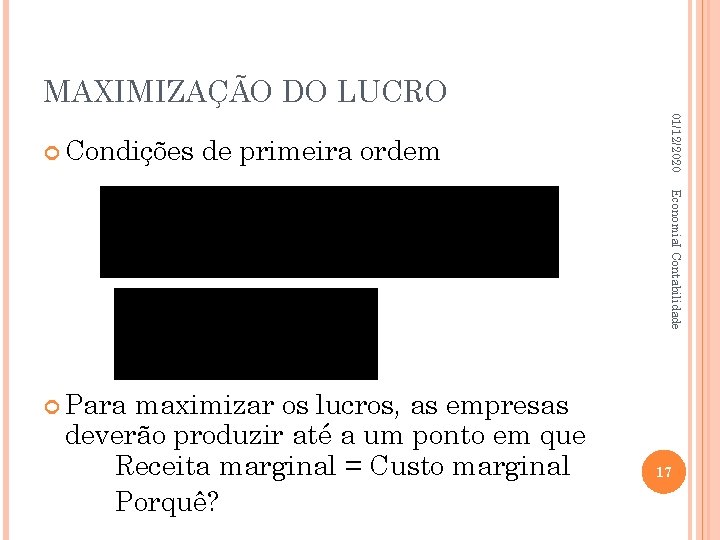 MAXIMIZAÇÃO DO LUCRO de primeira ordem 01/12/2020 Condições Economia. I Contabilidade Para maximizar os