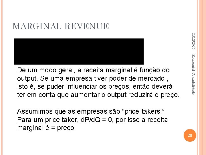 MARGINAL REVENUE 01/12/2020 Economia. I Contabilidade De um modo geral, a receita marginal é