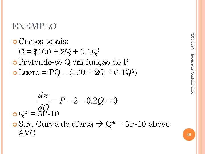 EXEMPLO = 5 P-10 S. R. Curva de oferta Q* = 5 P-10 above