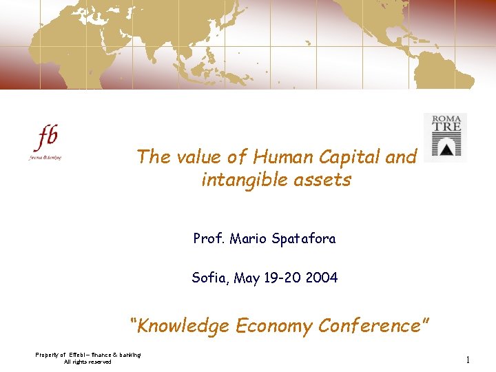 The value of Human Capital and intangible assets Prof. Mario Spatafora Sofia, May 19