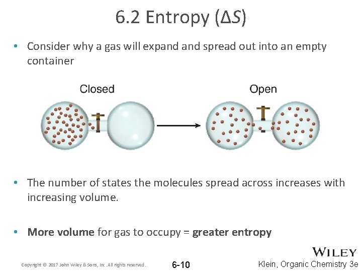 6. 2 Entropy (ΔS) • Consider why a gas will expand spread out into