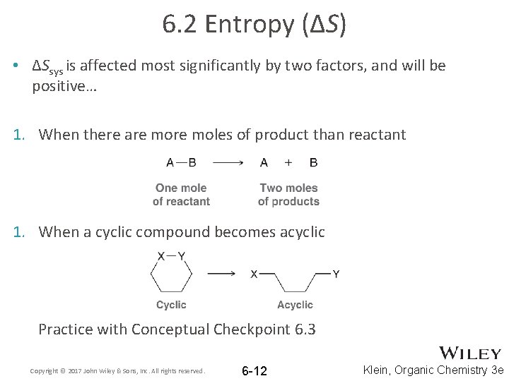 6. 2 Entropy (ΔS) • ΔSsys is affected most significantly by two factors, and