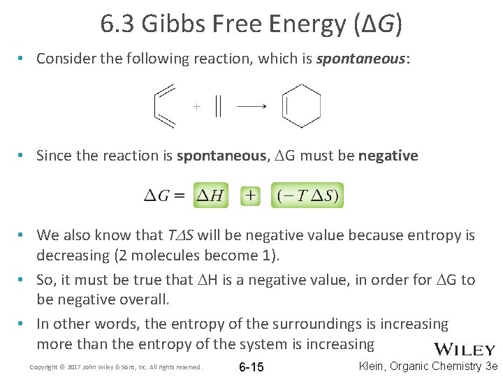 6. 3 Gibbs Free Energy (ΔG) • Consider the following reaction, which is spontaneous: