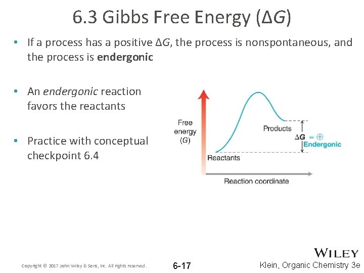 6. 3 Gibbs Free Energy (ΔG) • If a process has a positive ΔG,