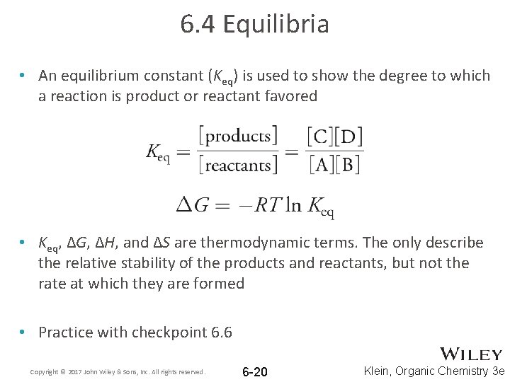 6. 4 Equilibria • An equilibrium constant (Keq) is used to show the degree