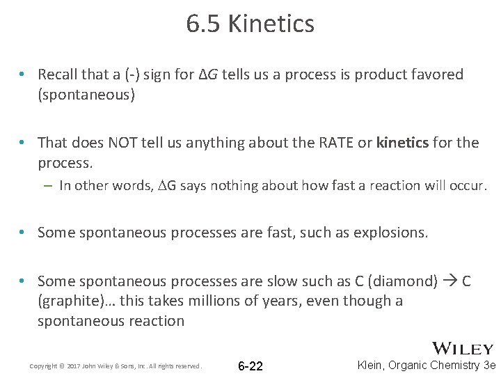 6. 5 Kinetics • Recall that a (-) sign for ΔG tells us a