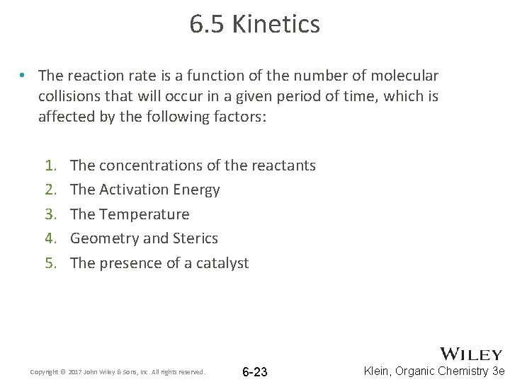 6. 5 Kinetics • The reaction rate is a function of the number of