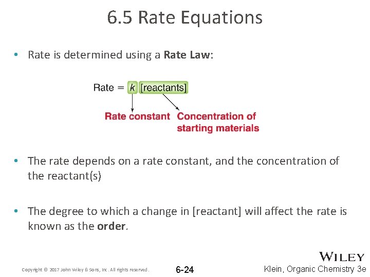 6. 5 Rate Equations • Rate is determined using a Rate Law: • The