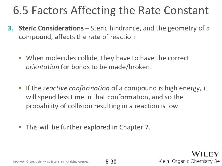 6. 5 Factors Affecting the Rate Constant 3. Steric Considerations – Steric hindrance, and