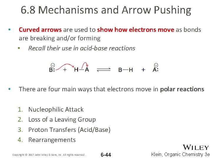6. 8 Mechanisms and Arrow Pushing • Curved arrows are used to show electrons