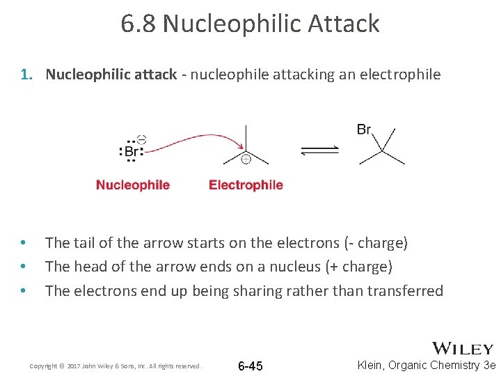 6. 8 Nucleophilic Attack 1. Nucleophilic attack - nucleophile attacking an electrophile • •