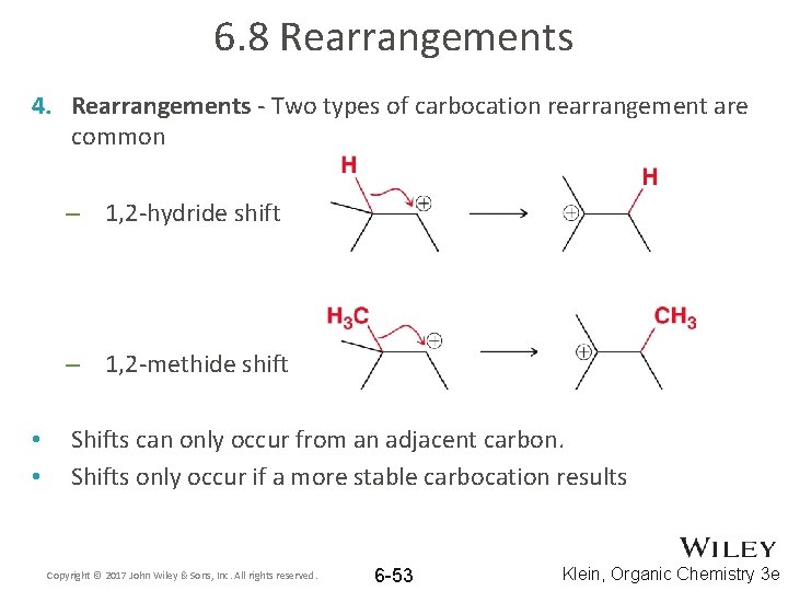 6. 8 Rearrangements 4. Rearrangements - Two types of carbocation rearrangement are common –