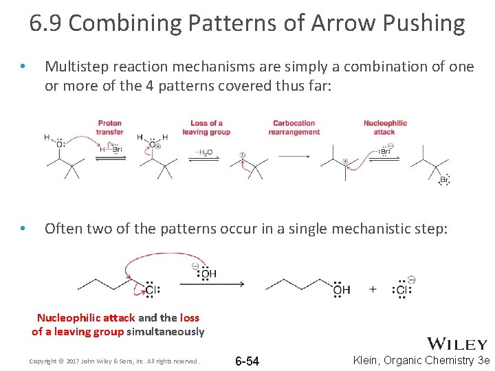 6. 9 Combining Patterns of Arrow Pushing • Multistep reaction mechanisms are simply a