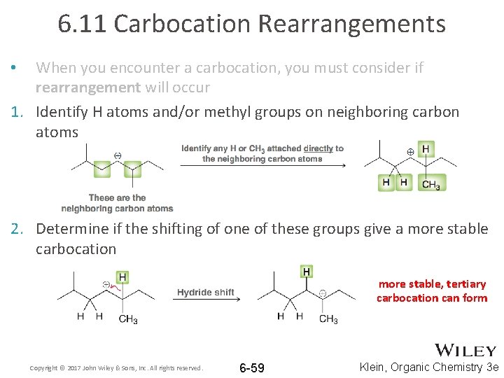 6. 11 Carbocation Rearrangements When you encounter a carbocation, you must consider if rearrangement