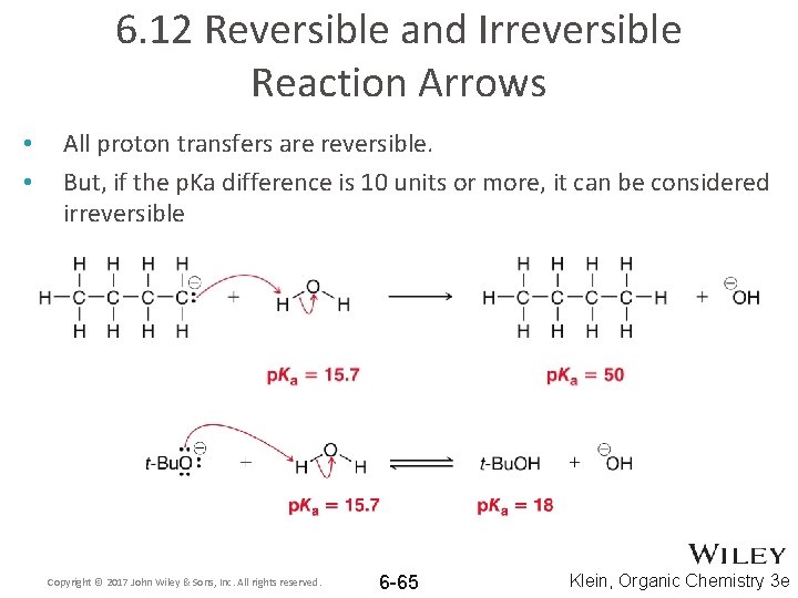 6. 12 Reversible and Irreversible Reaction Arrows • • All proton transfers are reversible. 6. 12 Reversible and Irreversible Reaction Arrows • • All proton transfers are reversible.