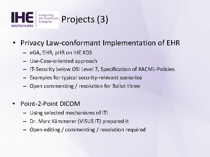 Projects (3) • Privacy Law-conformant Implementation of EHR – – – e. GA, EHR,