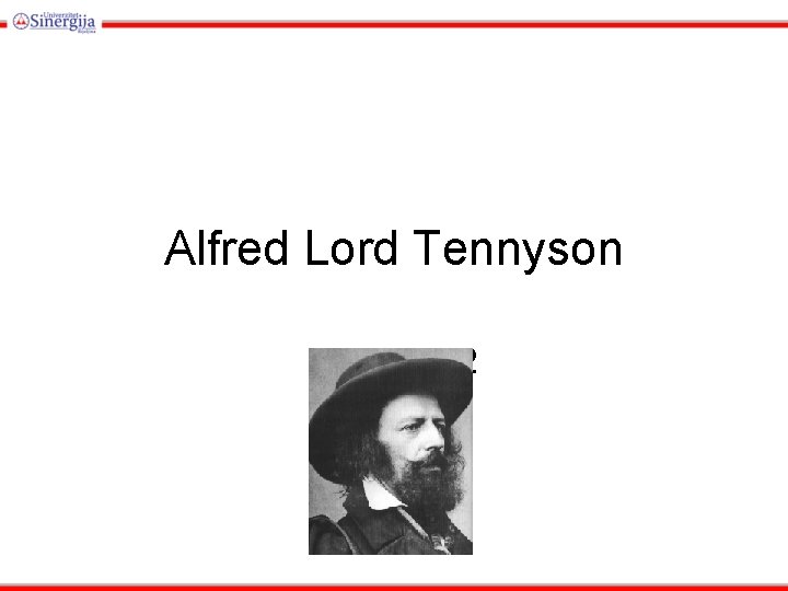 Alfred Lord Tennyson 1909 -1892 