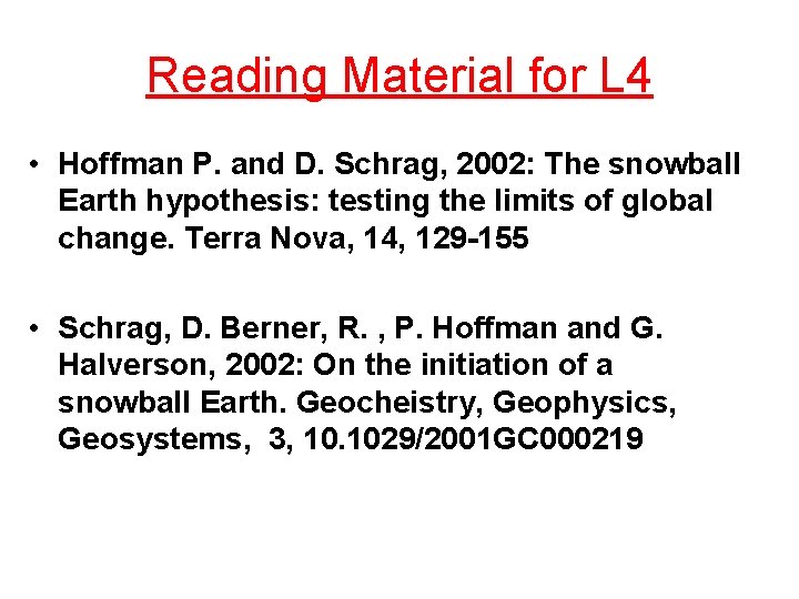 Reading Material for L 4 • Hoffman P. and D. Schrag, 2002: The snowball